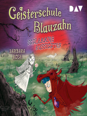 cover image of Schlammige Aussichten--Geisterschule Blauzahn, Teil 2 (Gekürzt)